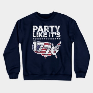 Party Like It's 1776 Independence Day Crewneck Sweatshirt